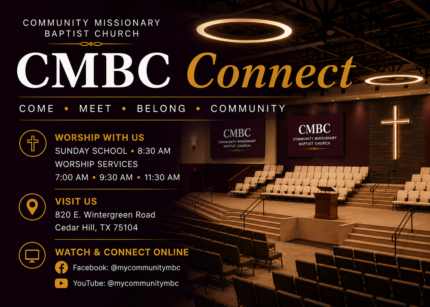 CMBC Connect — Community Missionary Baptist Church. Sunday School 8:30 AM. Worship Services 7:00 AM, 9:30 AM, 11:30 AM. 820 E. Wintergreen Road, Cedar Hill, TX 75104. Facebook and YouTube @mycommunitymbc.